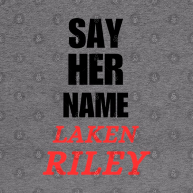 Say Her Name Laken Riley by Mojakolane